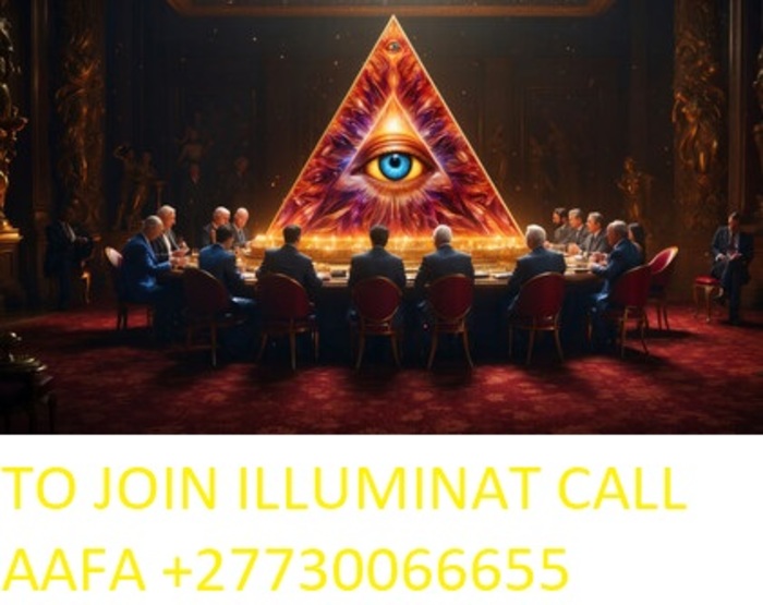 South Africa(+27730066655) PROCEDURE OF JOINING GREAT ILLUMINATI TEMPLE Of MONEY AND POWER, JOIN THE ILLUMINATI CALL (+27730066655)OR agents PROF AAFA Туэнтинайн-Палмс